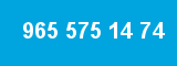 965 575 14 74